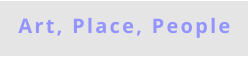 Art, Place, People